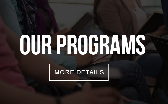 Our Programs. More Details >